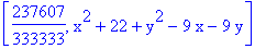 [237607/333333, x^2+22+y^2-9*x-9*y]